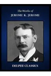 The Works of Jerome K. Jerome
