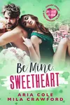 Be Mine, Sweetheart