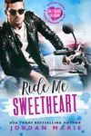 Ride Me Sweetheart