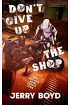 Don't Give Up the Shop