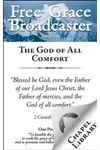 Free Grace Broadcaster - Issue 194 - The God of All Comfort