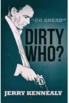 Dirty Who?