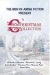 The Men of Amish Fiction Present A Christmas Collection