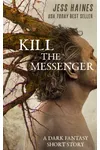 Kill the Messenger