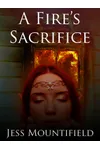 A Fire's Sacrifice