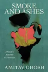 Smoke and Ashes: Opium's Hidden Histories