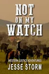 Not On My Watch