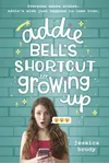 Addie Bell's Shortcut to Growing Up