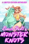 Beach Shots & Monster Knots