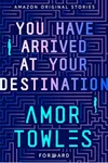 You Have Arrived at Your Destination