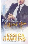 Right Where I Want You
