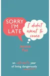 Sorry I'm Late, I Didn't Want to Come