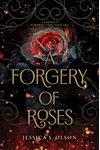 A Forgery of Roses