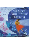 I'll Meet You in Your Dreams