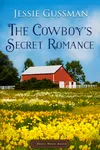 Cowboys Don't Have a Secret Romance / The Cowboy's Secret Romance