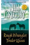 Rough Wrangler, Tender Kisses