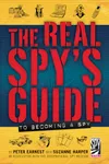 The Real Spy's Guide to Becoming a Spy