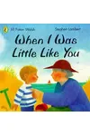When I Was Little Like You