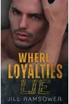 Where Loyalties Lie