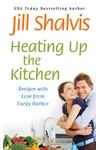 Heating Up the Kitchen: Recipes with Love from Lucky Harbor
