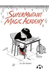 SuperMutant Magic Academy