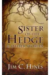 Sister of the Hedge & Other Stories
