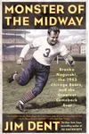 Monster of the Midway: Bronko Nagurski, the 1943 Chicago Bears, and the Greatest Comeback Ever