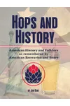 Hops and History: American History and Folklore as Remembered by American Breweries and Beers