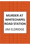 Murder at Whitechapel Road Station