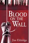 Blood on the Wall