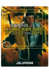 Daring World War Two Stories for Boys