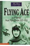 Flying Ace: Jack Fairfax, Royal Flying Corps, 1915-1918