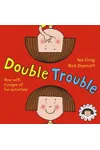 Double Trouble