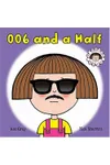 006 and a Half