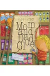 Mom and Dad Glue