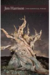 Jim Harrison: The Essential Poems