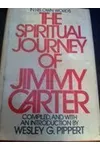 The Spiritual Journey of Jimmy Carter, in His Own Words
