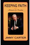 Keeping Faith: Memoirs of a President
