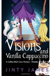Visions and Vanilla Cappuccino
