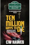Ten Million Ways to Die: Magnolia Bluff Crime Chronicles, Book 18