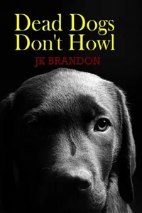 Dead Dogs Don't Howl