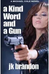 A Kind Word and a Gun