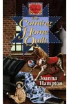 The Coming Home Quilt (As: Joanna Hampton)