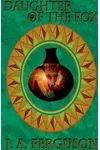 Daughter of the Fox (As: J.A. Ferguson)