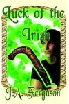 Luck of the Irish (As: J.A. Ferguson)