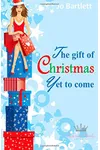The Gift of Christmas Yet to Come