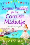 A Summer Wedding For The Cornish Midwife / Christmas with the Cornish Midwives / The Midwife's Summer Wedding