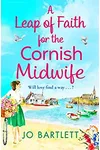 A Leap of Faith For The Cornish Midwife / The Midwife's Leap of Faith