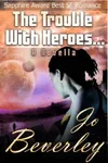 The Trouble With Heroes....