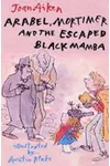Arabel, Mortimer, and the Escaped Black Mamba